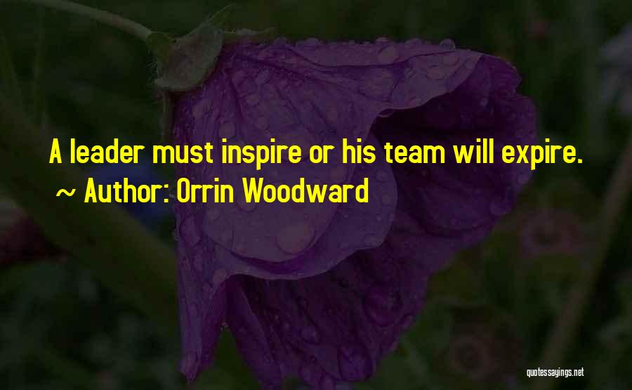 Inspire My Team Quotes By Orrin Woodward