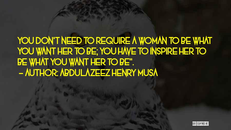 Inspire Quotes By Abdulazeez Henry Musa