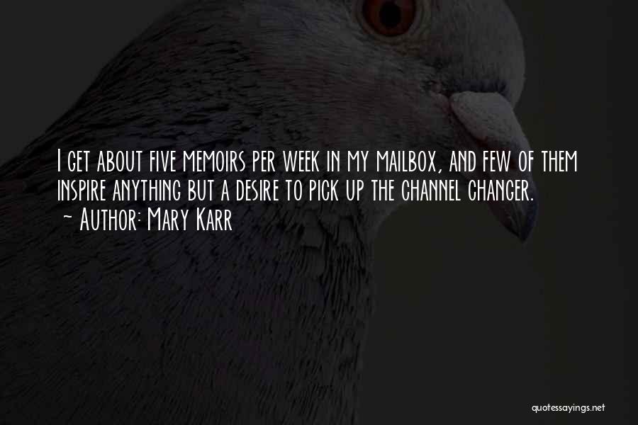 Inspire Quotes By Mary Karr
