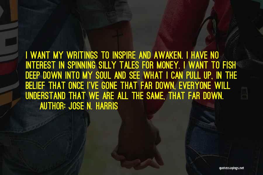 Inspire The Soul Quotes By Jose N. Harris