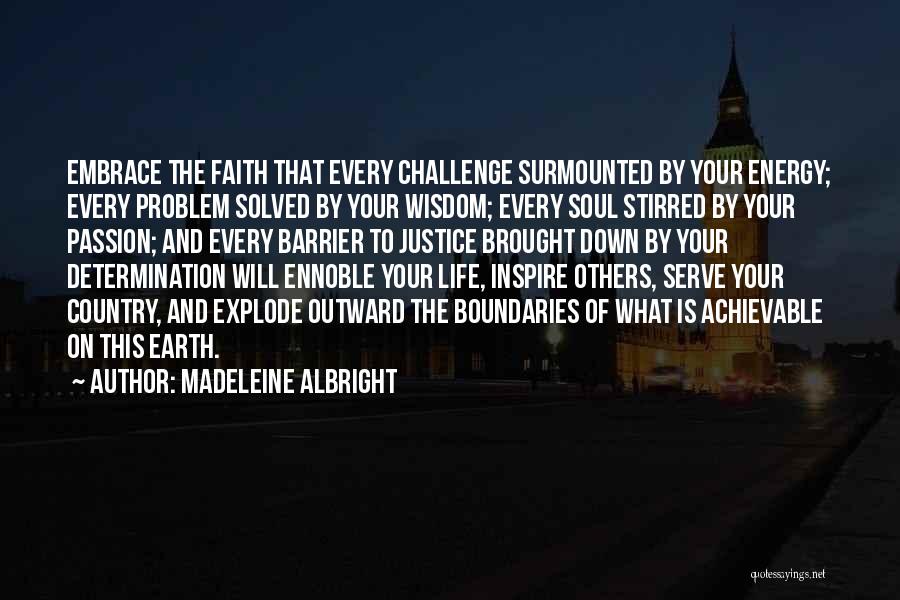 Inspire The Soul Quotes By Madeleine Albright