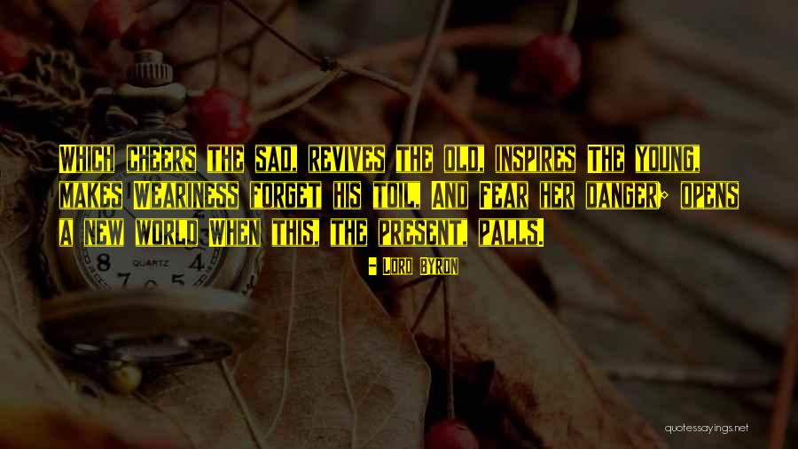 Inspire The World Quotes By Lord Byron Inspire The World Quotes By Lord Byron