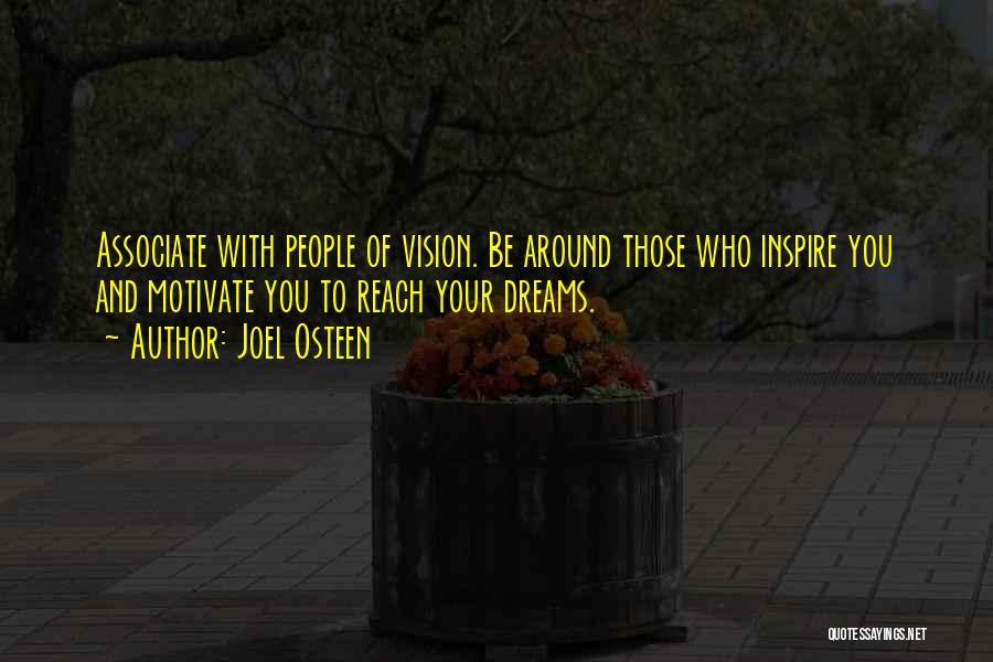 Inspire Those Around You Quotes By Joel Osteen