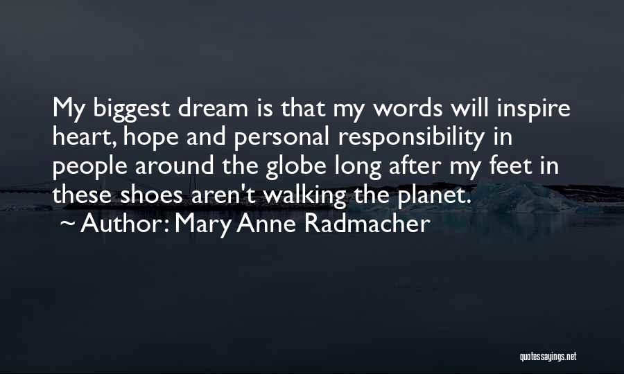 Inspire Those Around You Quotes By Mary Anne Radmacher