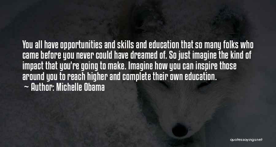 Inspire Those Around You Quotes By Michelle Obama