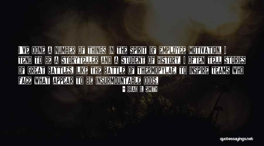 Inspire To Be Great Quotes By Brad D. Smith Inspire To Be Great Quotes By Brad D. Smith