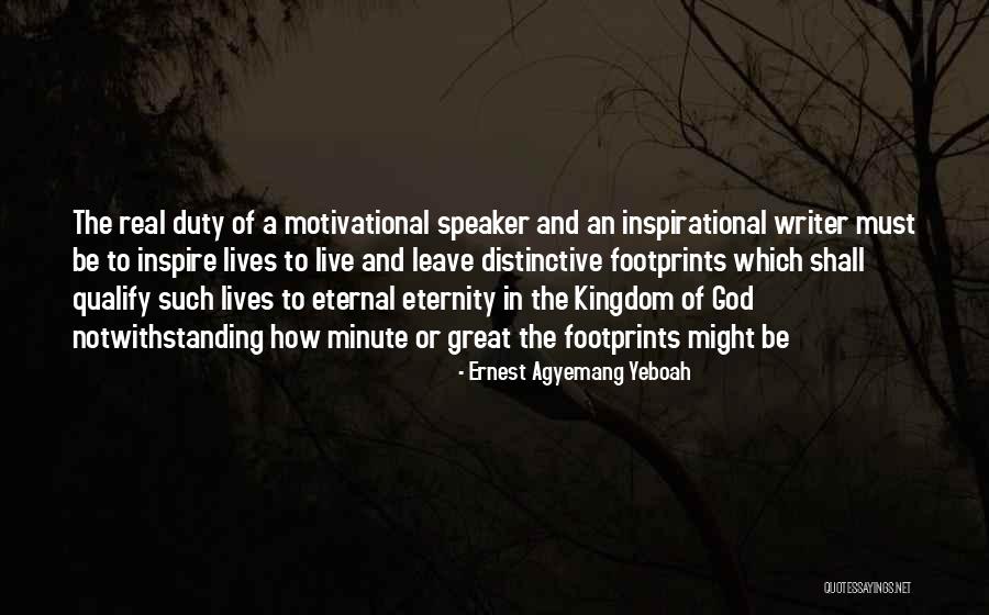 Inspire To Be Great Quotes By Ernest Agyemang Yeboah Inspire To Be Great Quotes By Ernest Agyemang Yeboah