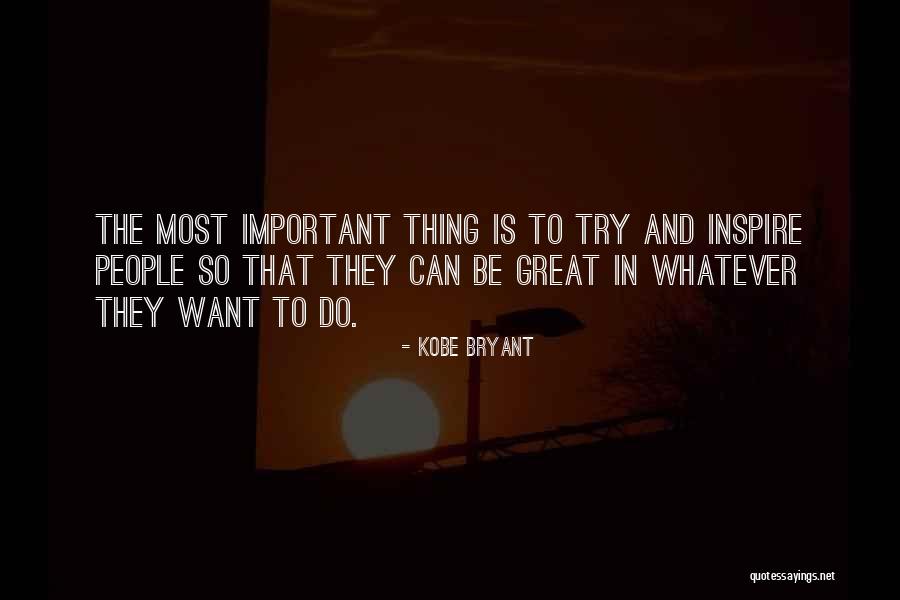 Inspire To Be Great Quotes By Kobe Bryant Inspire To Be Great Quotes By Kobe Bryant