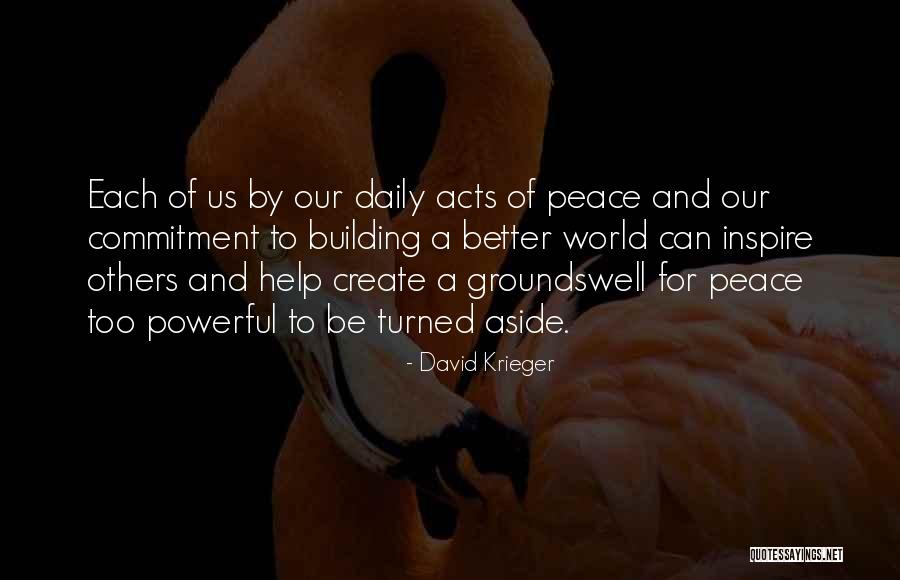 Inspire To Create Quotes By David Krieger Inspire To Create Quotes By David Krieger