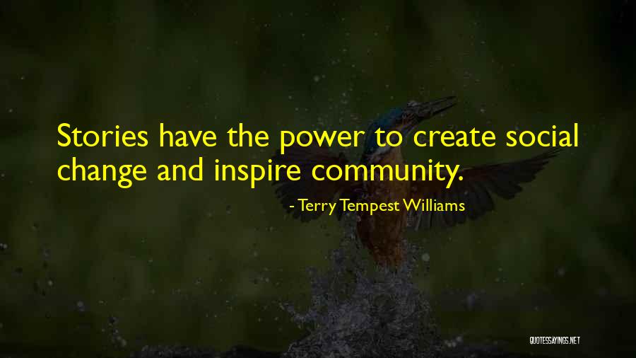 Inspire To Create Quotes By Terry Tempest Williams Inspire To Create Quotes By Terry Tempest Williams