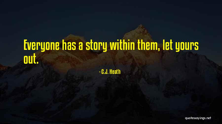 Inspire Yours Quotes By C.J. Heath Inspire Yours Quotes By C.J. Heath