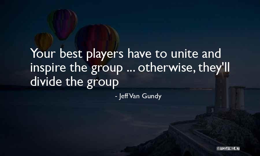 Inspire Yours Quotes By Jeff Van Gundy Inspire Yours Quotes By Jeff Van Gundy