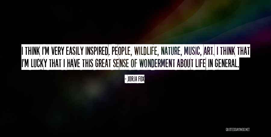 Inspired By Nature Quotes By Jorja Fox Inspired By Nature Quotes By Jorja Fox