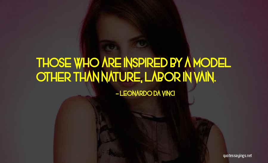 Inspired By Nature Quotes By Leonardo Da Vinci Inspired By Nature Quotes By Leonardo Da Vinci