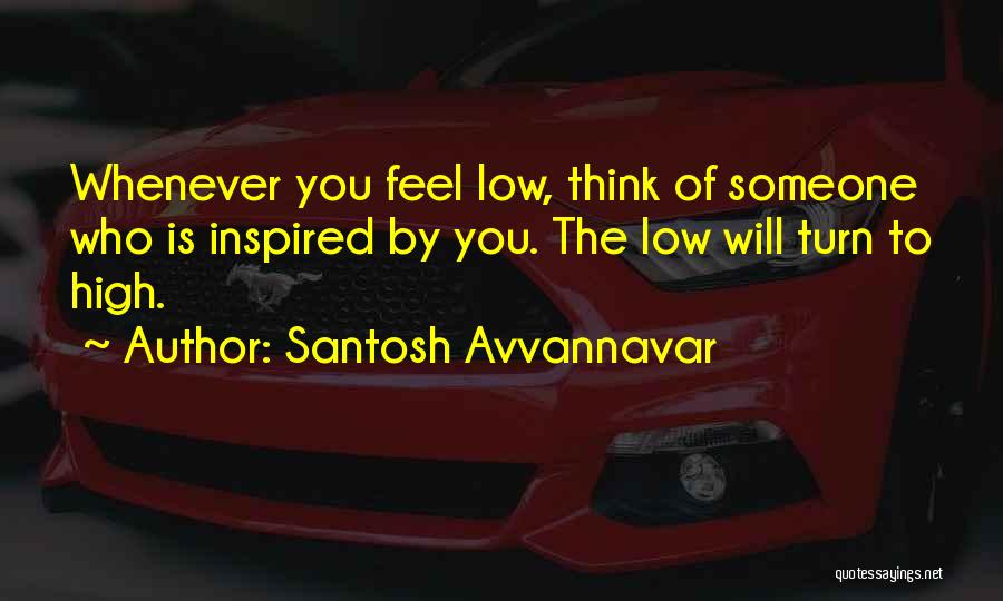 Inspired By Someone Quotes By Santosh Avvannavar