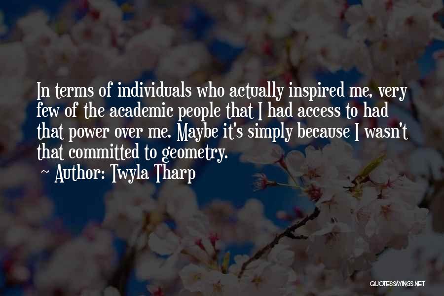 Inspired Individuals Quotes By Twyla Tharp