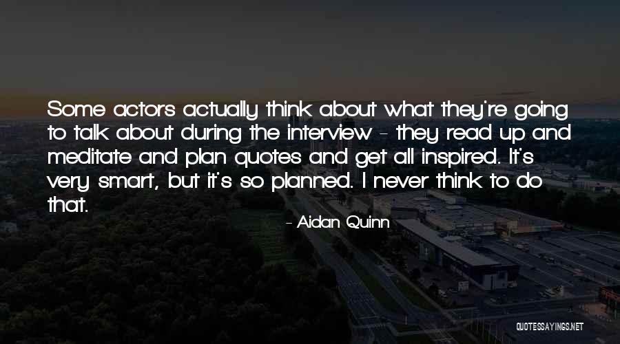 Inspired Quotes Quotes By Aidan Quinn Inspired Quotes Quotes By Aidan Quinn