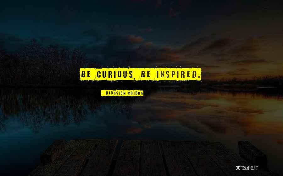 Inspired Quotes Quotes By Debasish Mridha Inspired Quotes Quotes By Debasish Mridha