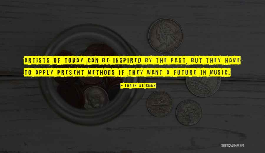 Inspired Quotes Quotes By Loren Weisman Inspired Quotes Quotes By Loren Weisman