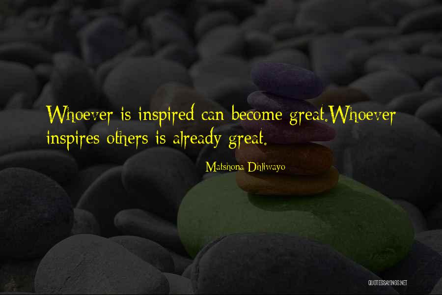 Inspired Quotes Quotes By Matshona Dhliwayo Inspired Quotes Quotes By Matshona Dhliwayo