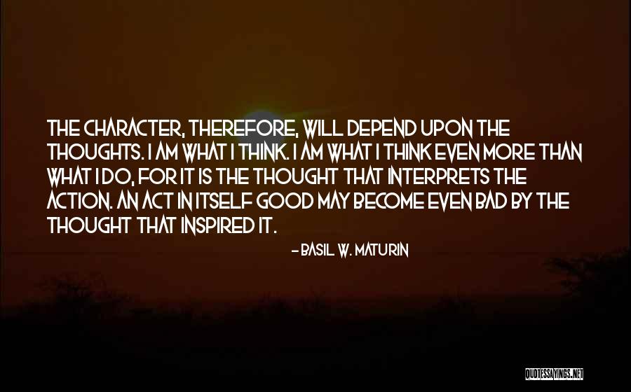 Inspired Thinking Quotes By Basil W. Maturin Inspired Thinking Quotes By Basil W. Maturin