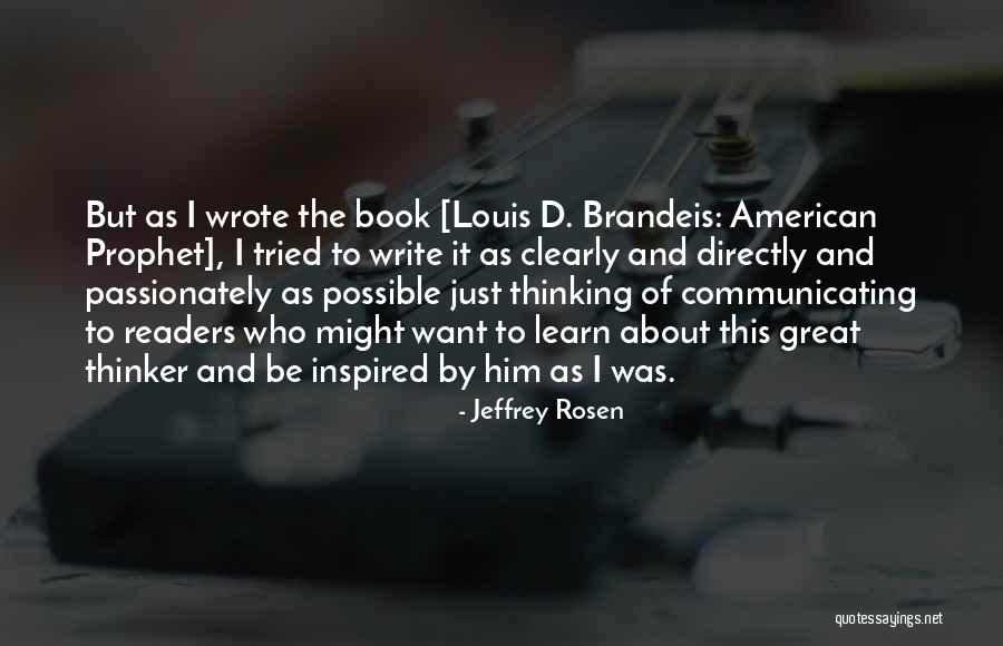 Inspired Thinking Quotes By Jeffrey Rosen Inspired Thinking Quotes By Jeffrey Rosen