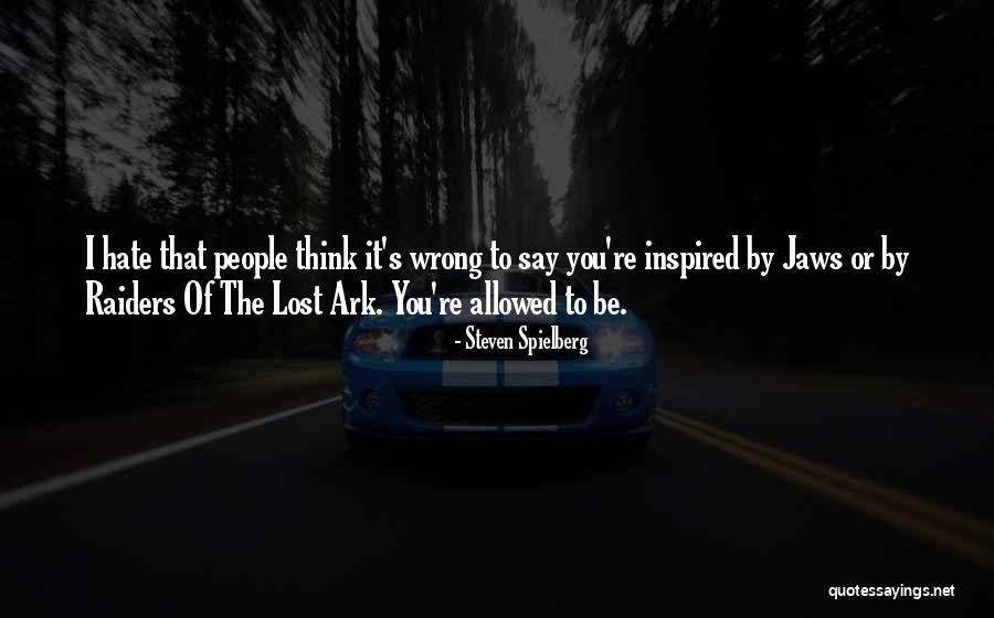 Inspired Thinking Quotes By Steven Spielberg Inspired Thinking Quotes By Steven Spielberg