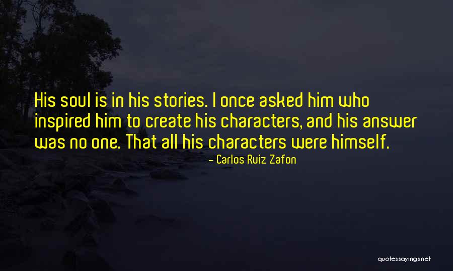 Inspired To Him Quotes By Carlos Ruiz Zafon Inspired To Him Quotes By Carlos Ruiz Zafon