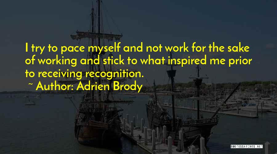 Inspired To Work Quotes By Adrien Brody