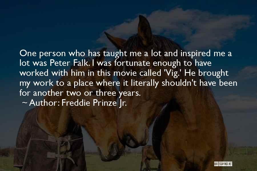 Inspired To Work Quotes By Freddie Prinze Jr.