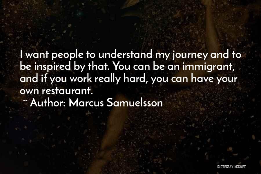 Inspired To Work Quotes By Marcus Samuelsson