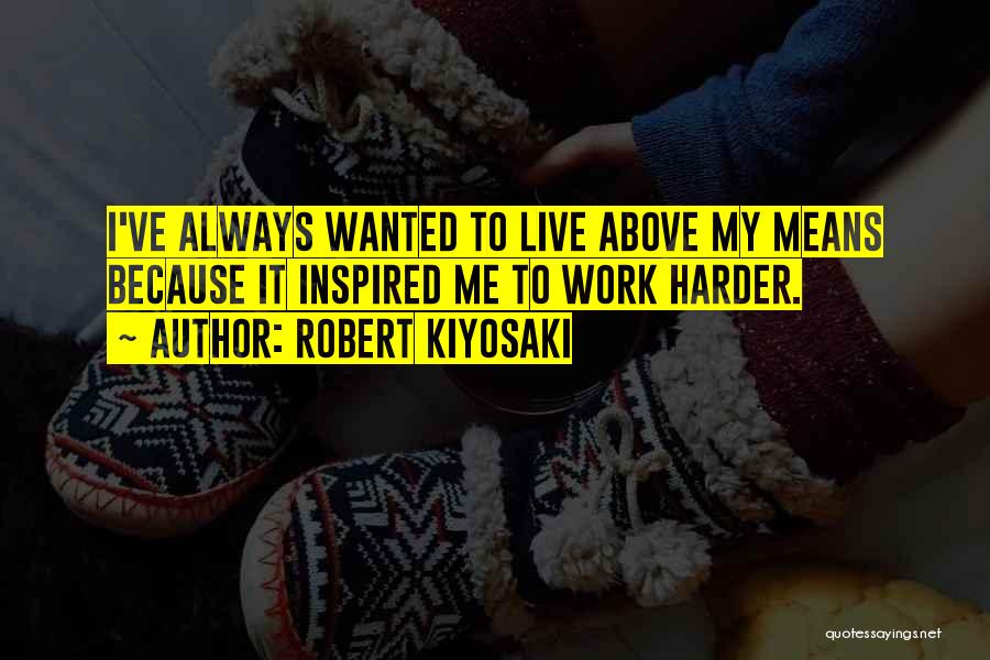 Inspired To Work Quotes By Robert Kiyosaki