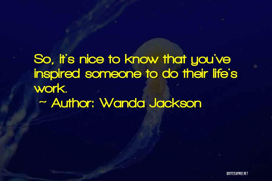 Inspired To Work Quotes By Wanda Jackson