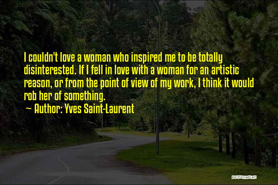 Inspired To Work Quotes By Yves Saint-Laurent