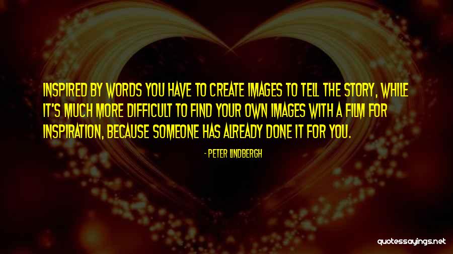 Inspired With Someone Quotes By Peter Lindbergh Inspired With Someone Quotes By Peter Lindbergh