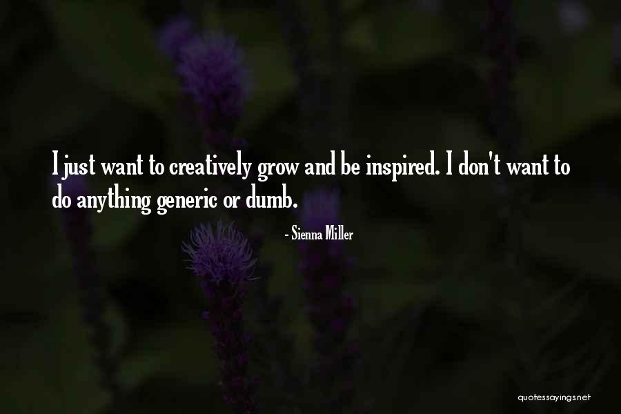 Inspired With Someone Quotes By Sienna Miller Inspired With Someone Quotes By Sienna Miller