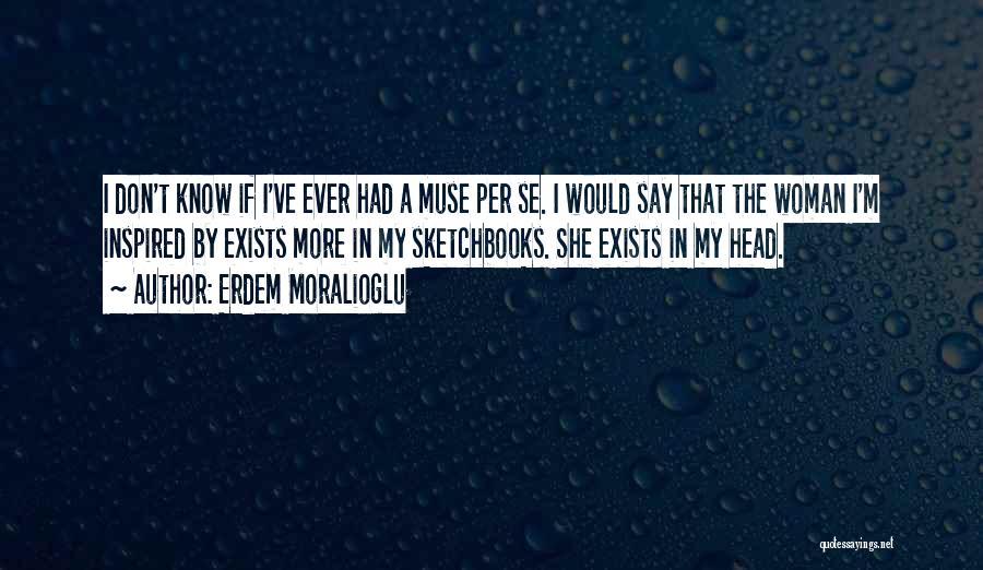 Inspired Woman Quotes By Erdem Moralioglu