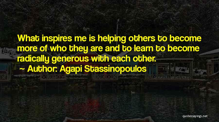 Inspires Me Quotes By Agapi Stassinopoulos