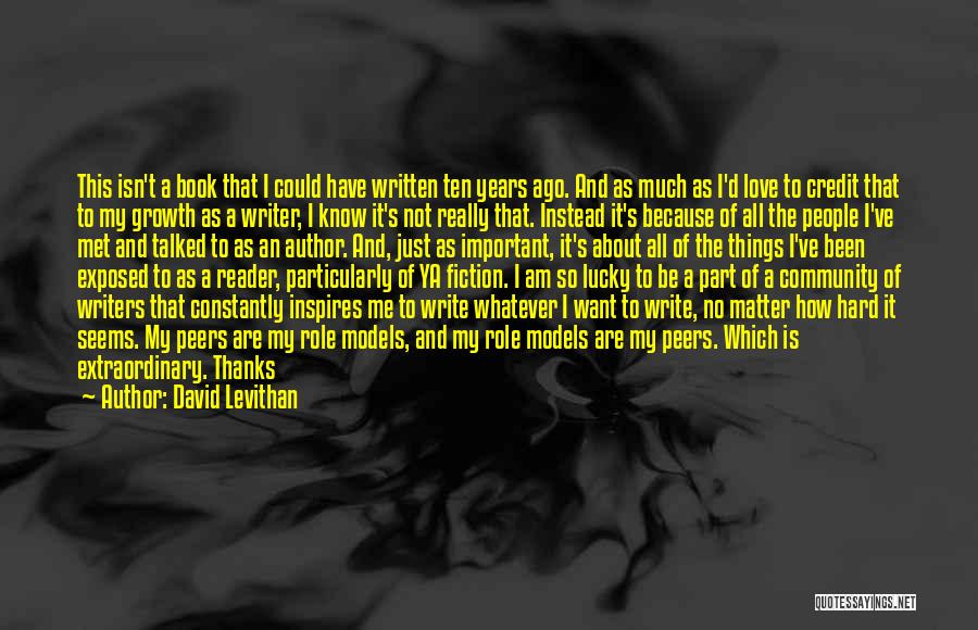 Inspires Me Quotes By David Levithan