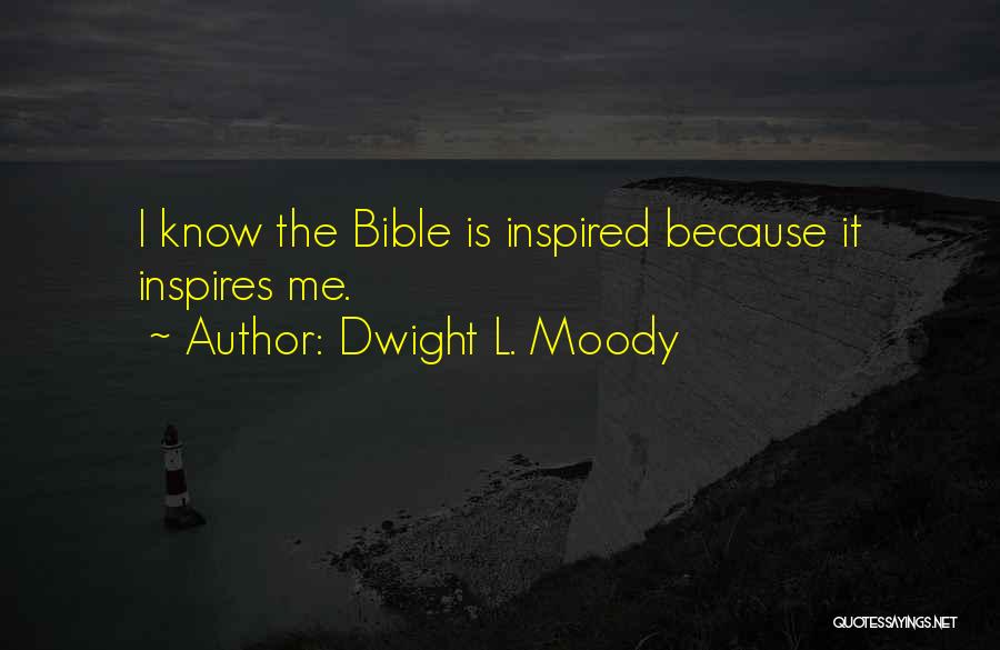 Inspires Me Quotes By Dwight L. Moody