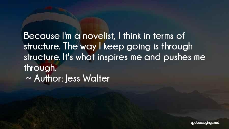 Inspires Me Quotes By Jess Walter