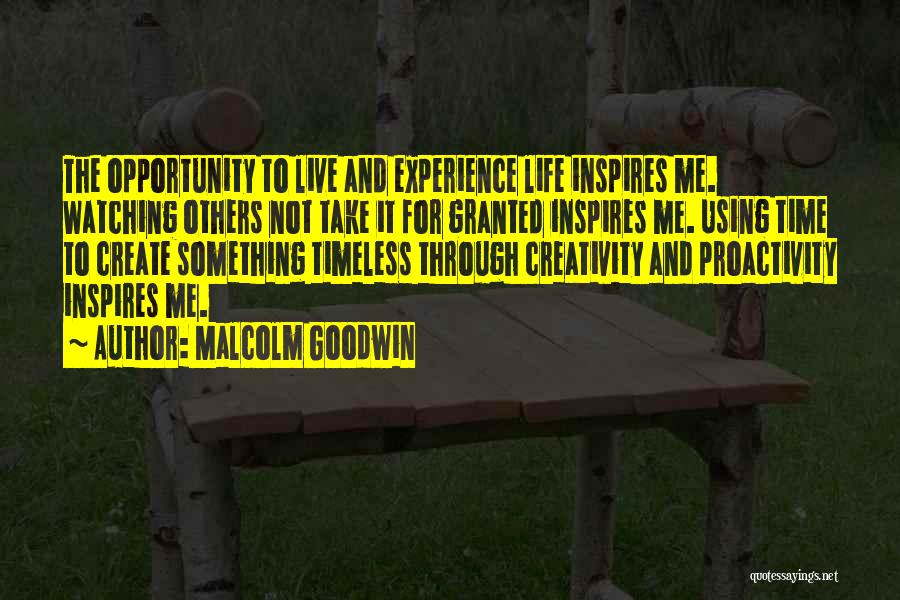 Inspires Me Quotes By Malcolm Goodwin
