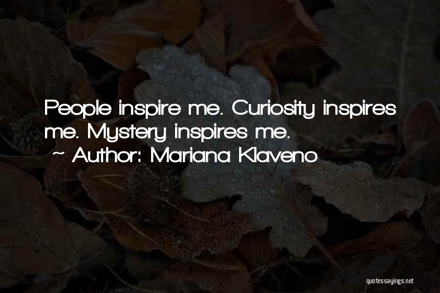 Inspires Me Quotes By Mariana Klaveno