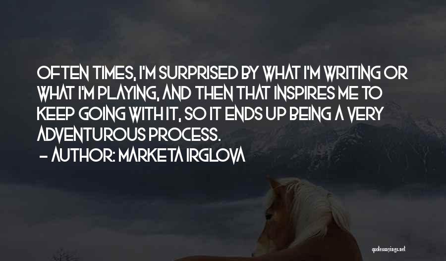 Inspires Me Quotes By Marketa Irglova