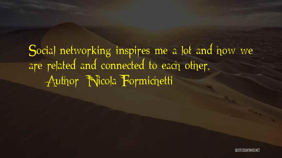 Inspires Me Quotes By Nicola Formichetti