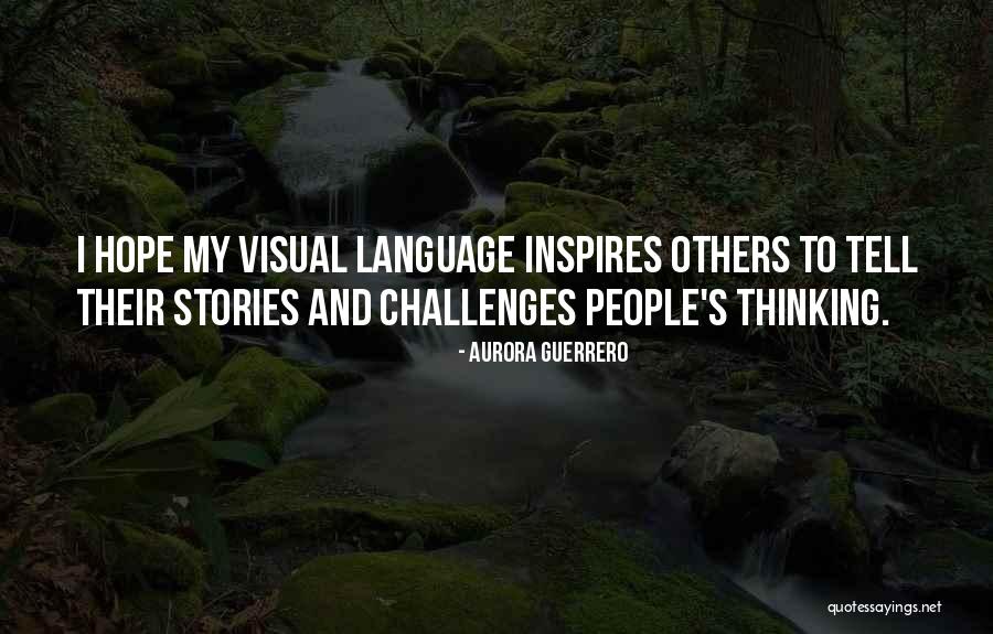Inspires Quotes By Aurora Guerrero Inspires Quotes By Aurora Guerrero