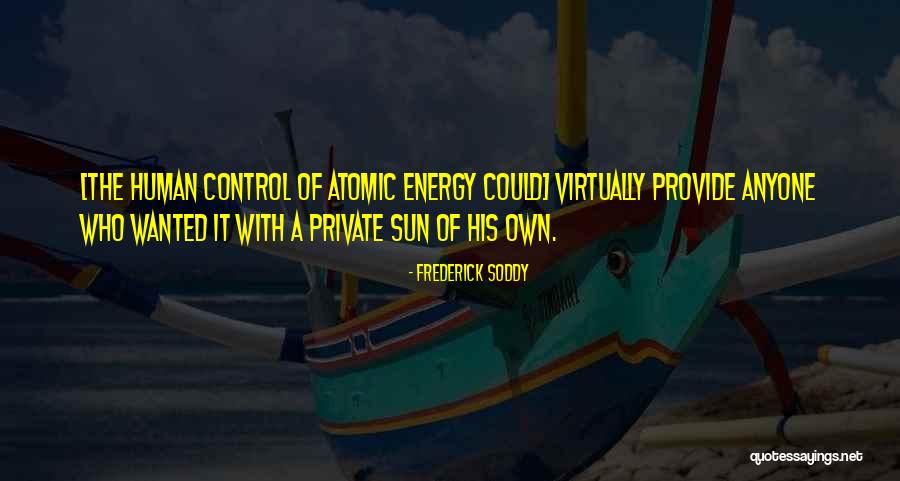 Inspirign Quotes By Frederick Soddy Inspirign Quotes By Frederick Soddy
