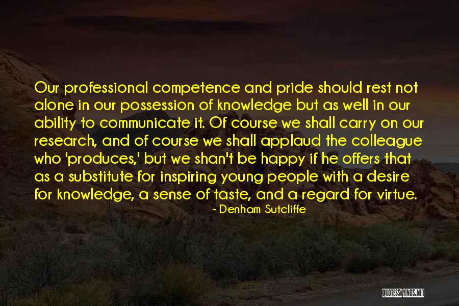 Inspiring And Teaching Quotes By Denham Sutcliffe Inspiring And Teaching Quotes By Denham Sutcliffe