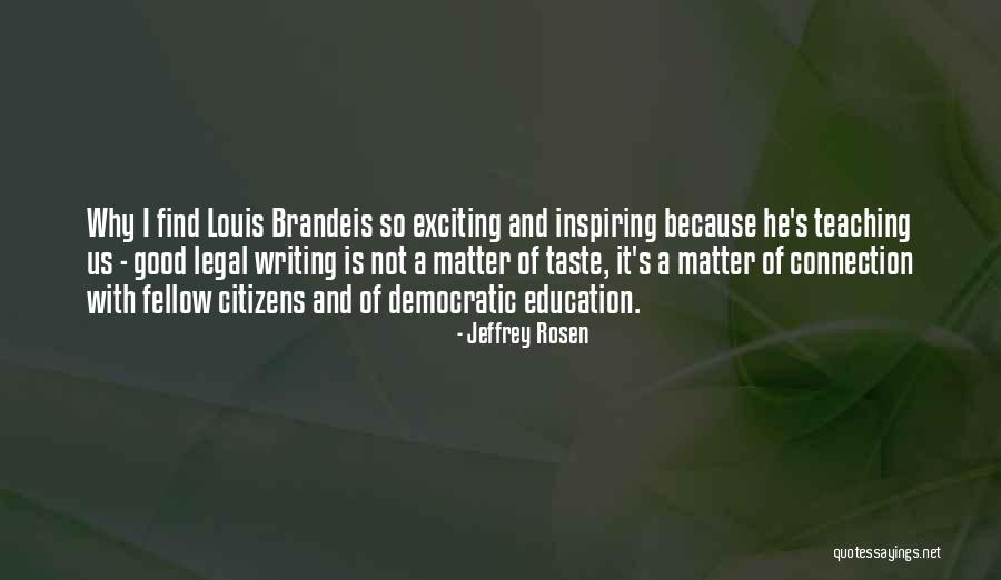 Inspiring And Teaching Quotes By Jeffrey Rosen Inspiring And Teaching Quotes By Jeffrey Rosen