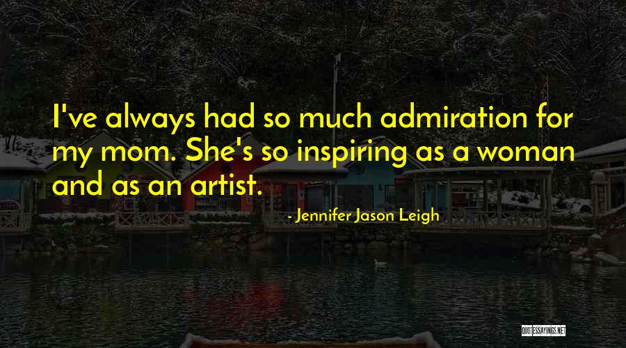 Inspiring Artist Quotes By Jennifer Jason Leigh Inspiring Artist Quotes By Jennifer Jason Leigh